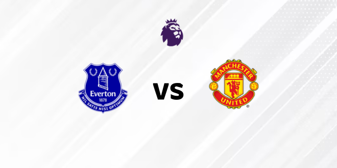 Everton vs Manchester United Highlights